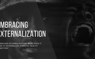 Embracing Externalization: What does it mean to externalize a mental health condition?