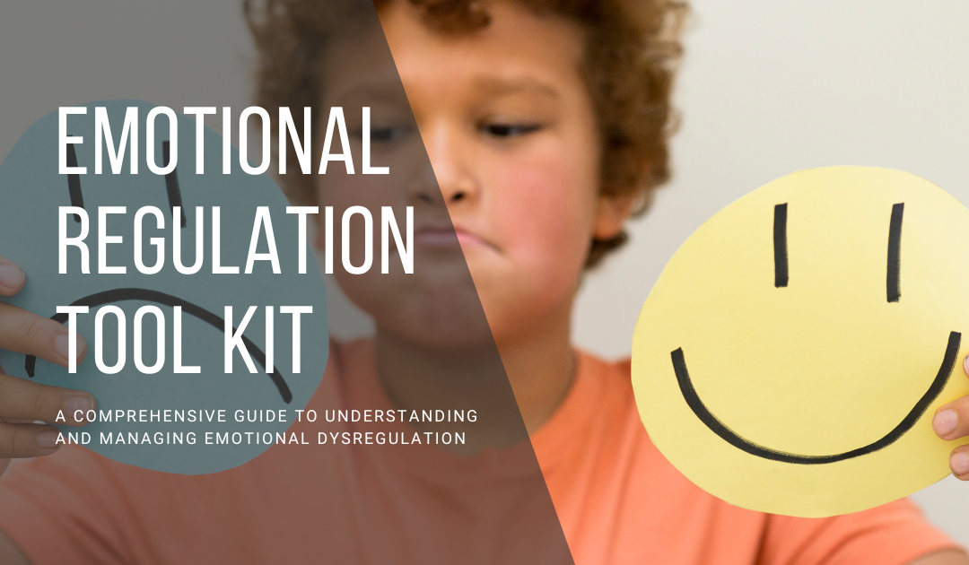 Emotional Regulation Toolkit: A Comprehensive Guide to Understanding and Managing Emotional Dysregulation
