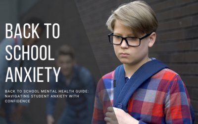 Back to School Mental Health Guide: Navigating Student Anxiety with Confidence