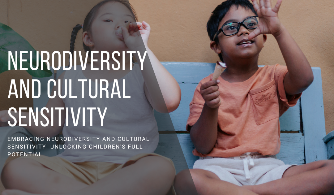 Embracing Neurodiversity and Cultural Sensitivity: Unlocking Children's Full Potential