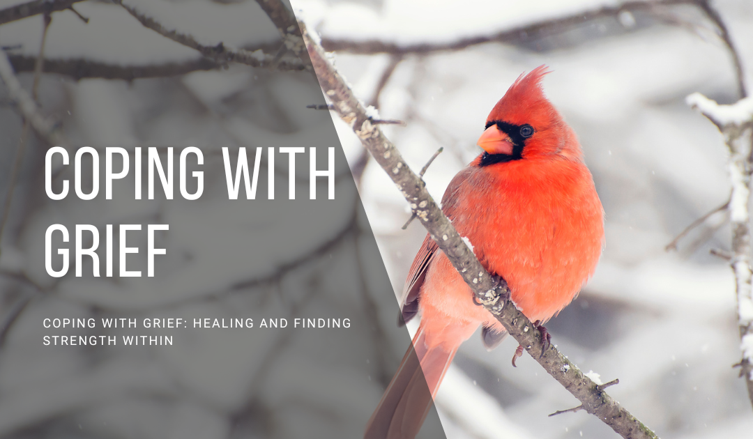 Coping with Grief: Healing and Finding Strength Within