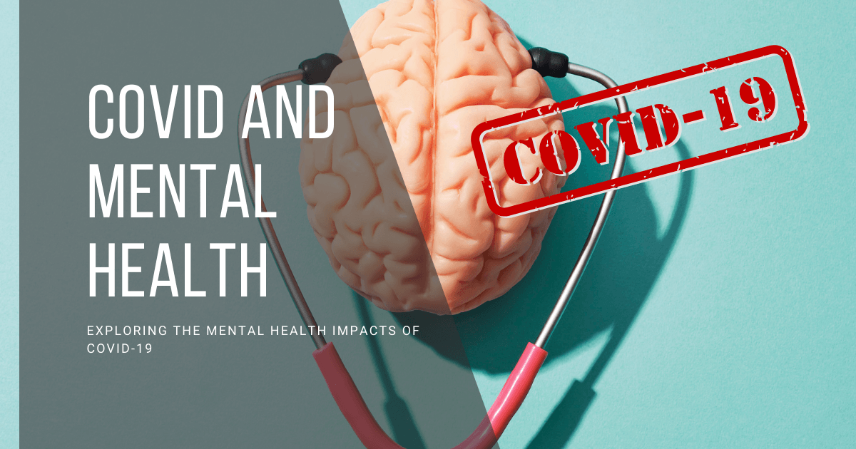 Exploring the Mental Health Impacts of COVID-19 - Corporate Wellness ...