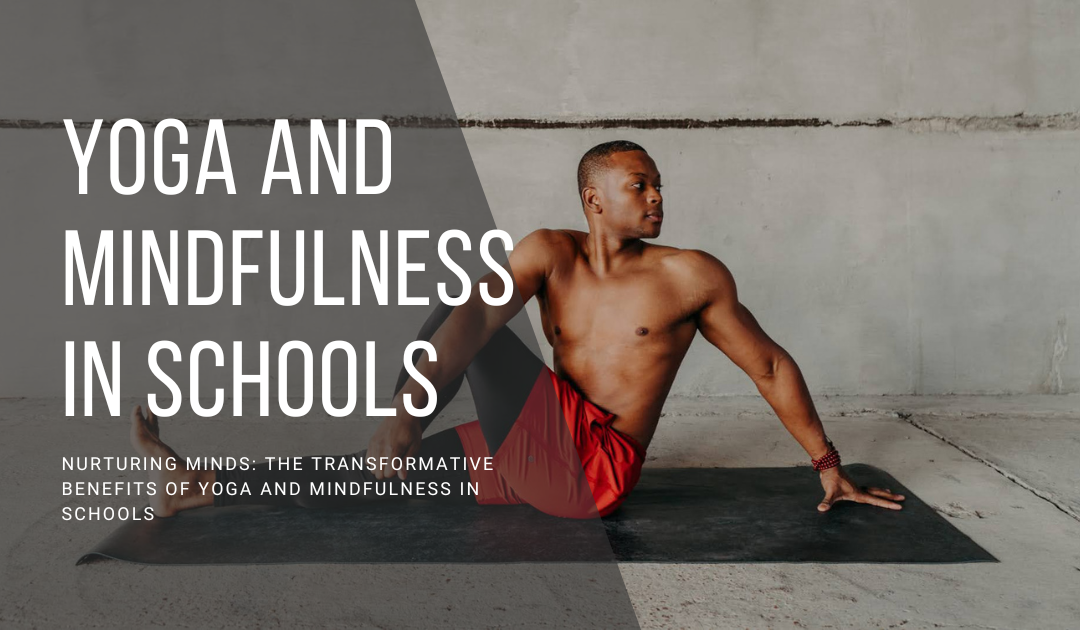 Nurturing Minds: The Transformative Benefits of Yoga and Mindfulness in Schools Reggie D. Ford Nashville