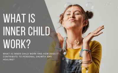 What is Inner Child Work and How Does it Contribute to Personal Growth and Healing?