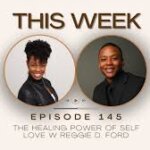 Brown Mama Bear Podcast x Reggie Ford x Shanera Williams x Healing Power of Self Love